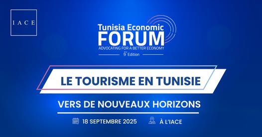 Tunisia Economic Forum : repenser le tourisme tunisien vers de nouveaux horizons
