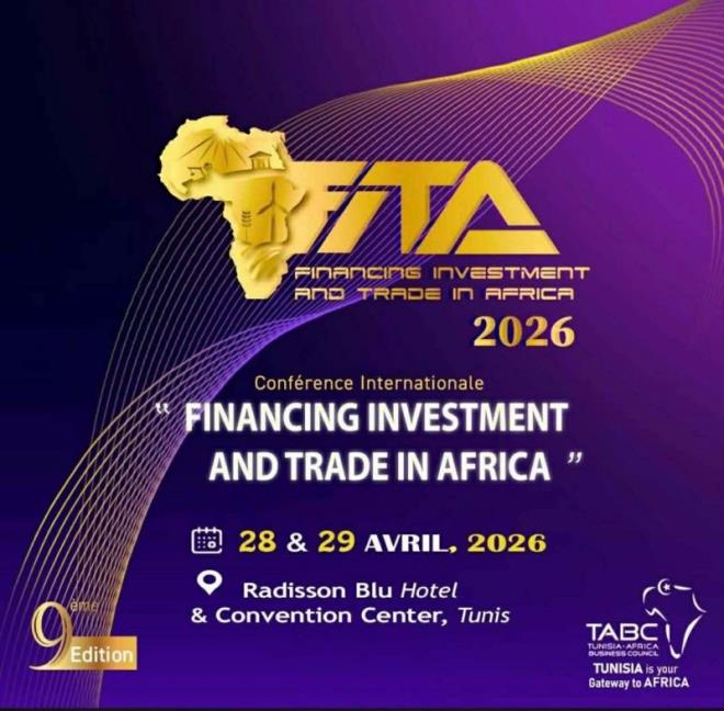 تونس تستضيف الدورة التاسعة من المؤتمر الدولي تمويل الاستثمار والتجارة في إفريقيا، "فيتا 2026".