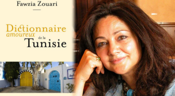 « Dictionnaire amoureux de la Tunisie » : un hommage passionné de Fawzia Zouari