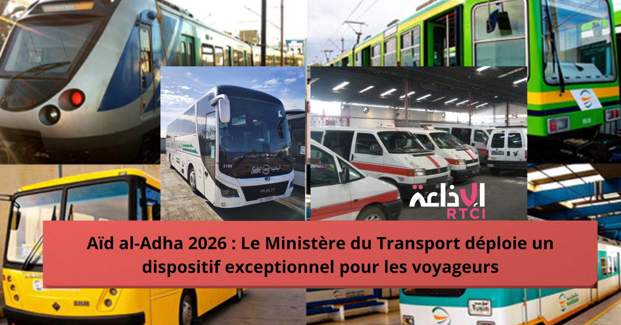 Aïd al-Adha 2026 : Le Ministère du Transport déploie un dispositif exceptionnel pour les voyageurs