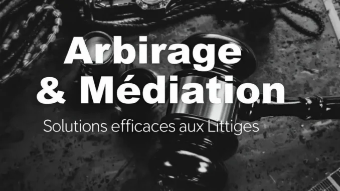 Arbitrage et médiation : des solutions rapides et efficaces pour résoudre les litiges des Tunisiens à l’étranger
