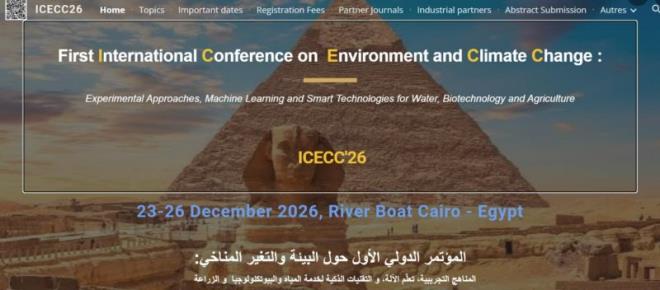 المؤتمر الدولي حول "البيئة وتغير المناخ: المناهج التجريبية وتعلم الآلة والتقنيات الذكية لخدمة المياه والبيوتكنولوجيا والزراعة" بالقاهرة من 23 الى 26 ديسمبر 2026