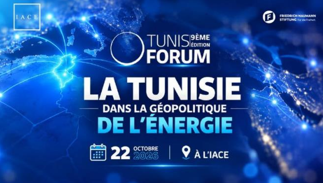 المعهد العربي لرؤساء المؤسسات ينظم يوم 22 أكتوبر 2026 الدورة التاسعة من «منتدى تونس» حول موضوع "تونس في جيوسياسة الطاقة"